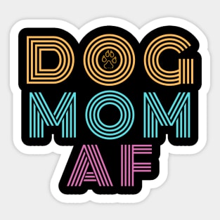 Dog Mom AF Sticker